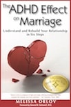 The ADHD Effect on Marriage: Understand and Rebuild Your Relationship in Six Steps